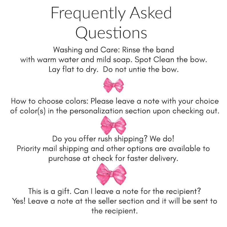 May include: A white informational graphic titled Frequently Asked Questions with black text instructions regarding washing, color selection, and gift notes. The text is separated by three small, pink, watercolor-style illustrations of bows.