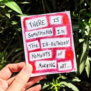 There is something in the in-between moments of making art zine - Digital Printable Copy
