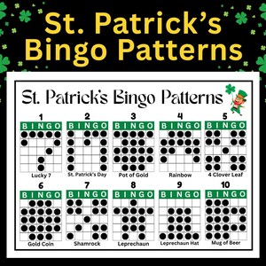 May include: A St. Patrick's Day bingo patterns sheet with ten different bingo card patterns. The title "St. Patrick's Bingo Patterns" is in yellow. The patterns include Lucky 7, Shamrock, and Mug of Beer.