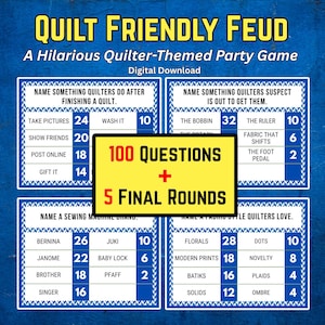 May include: A blue digital download game titled "QUILT FRIENDLY FEUD". The game features quilting-themed questions and answers, including categories like sewing machine brands and quilting styles. The game includes 100 questions and 5 final rounds.