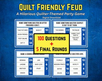 May include: A blue digital download game titled "QUILT FRIENDLY FEUD". The game features quilting-themed questions and answers, including categories like sewing machine brands and quilting styles. The game includes 100 questions and 5 final rounds.