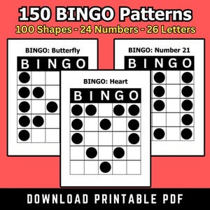 May include: Three bingo cards with different patterns are displayed against a red background. The cards are white with black circles and the word "BINGO" at the top. The top of the image reads "150 BINGO Patterns". The bottom of the image reads "DOWNLOAD PRINTABLE PDF".