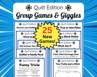 May include: A blue and white graphic promoting "Quilt Edition Group Games & Giggles." The image features a collection of quilting-themed games, including trivia and scavenger hunts, with a yellow burst that says "25 New Games!"