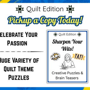 A white and blue graphic promoting a "Quilt Edition" with the text "Pickup a Copy Today!" and "Celebrate Your Passion." It also features a smaller image with the text "Sharpen Your Wits!" and "Creative Puzzles & Brain Teasers."
