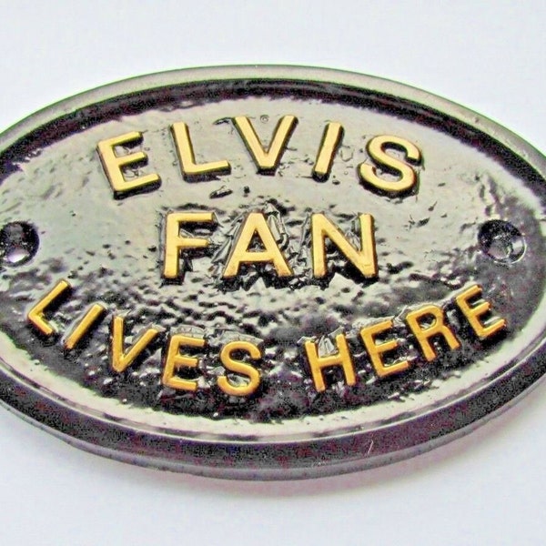 Elvis Fan Lives Here Elvis Presley Home or Garden Wall Sign in Black with Gold Raised Lettering
