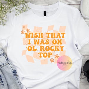 Wish that I was on "Ol Rocky Top | Tennessee Orange Checkered PNG-bestand| Rocky Top Tennessee | Digitale download | Sublimatieontwerp