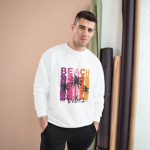 Beach Vibes Champion Sweatshirt | Perfect for Summer, Casual Wear, Beach Days, Gift for Friends, Vacation Apparel