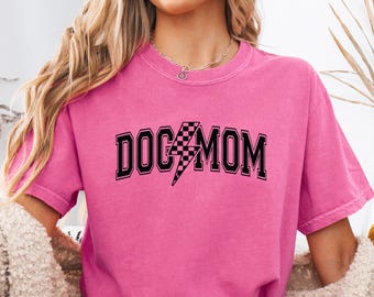 Dog Mom UNISEX Shirt, Gift for Dog Mom