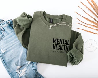 Mental Health is Health UNISEX Shirt, Sweatshirt or Hoodie, Mental Health Matters Sweatshirt, Mental Health Matters