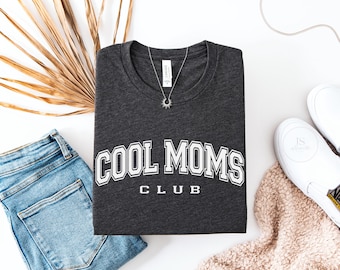 Cool Moms Club UNISEX Shirt, Mom Shirt, Cool Moms Club