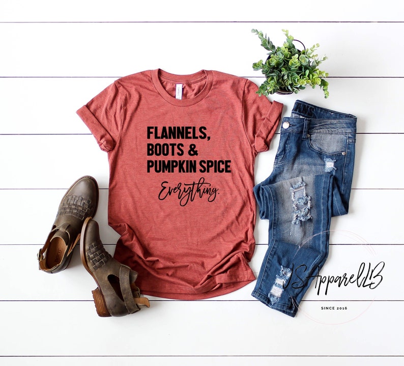 Flannels Boots and Pumpkin spice everything UNISEX shirt Flannels boots and pumpkin spice