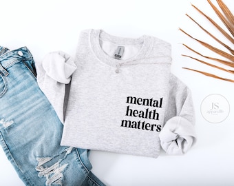 Mental Health Matters UNISEX Shirt, Sweatshirt or Hoodie, Mental Health Shirt, Mental Health Awareness Shirt, Mental Health Matters
