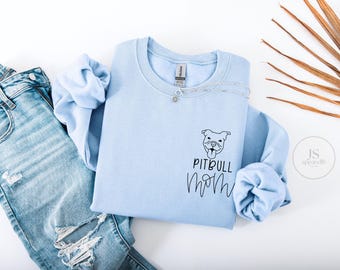 Pitbull Mom UNISEX Shirt, Sweatshirt or Hoodie, Dog Mom Shirt, Gift for Dog Mom, Gift for Pitbull Mom, Gift for Dog Lover, Pitbull Mama
