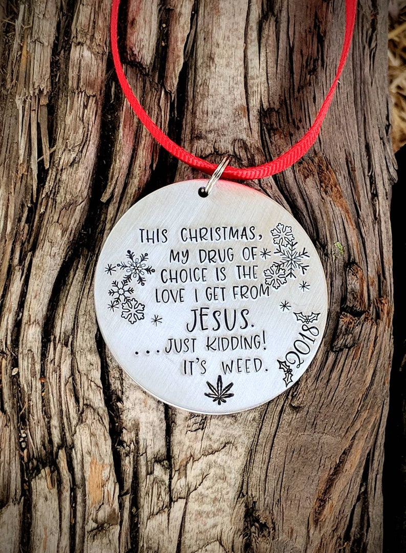 Funny Christmas ornament. Personalized tree ornament. Hand stamped Christmas ornament. Custom ornament. Marijuana gifts. Sarcastic stoner image 6