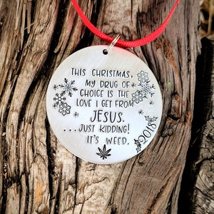 Funny Christmas ornament. Personalized tree ornament. Hand stamped Christmas ornament. Custom ornament. Marijuana gifts. Sarcastic stoner image 5