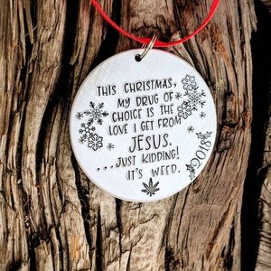 Funny Christmas ornament. Personalized tree ornament. Hand stamped Christmas ornament. Custom ornament. Marijuana gifts. Sarcastic stoner image 4