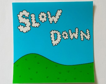Slow Down Sticker