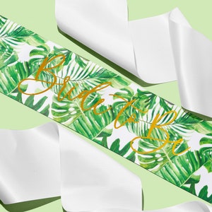 Tropical Leaf Print Personalised Flower Print Sash - Neutral Baby Shower Bridal Party Hen Do Bridesmaid Birthday Gender Green Floral Garden