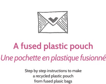 INSTRUCTION SHEET DOWNLOAD / recycled plastic pouch made from fused plastic bags / upcycled diy project / fused plastic recycled accessory