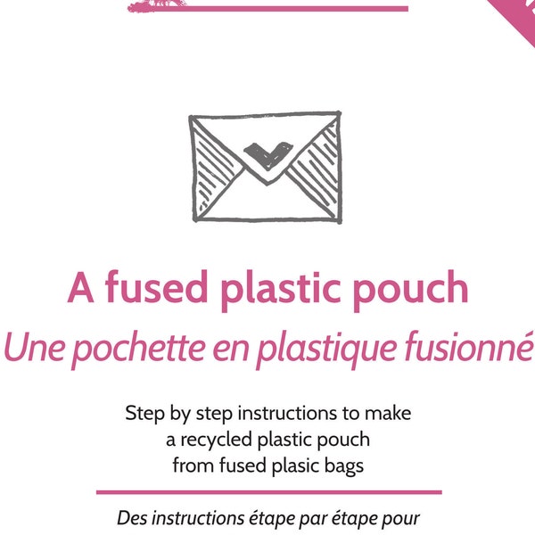 FICHE D'INSTRUCTIONS PDF / pochette sacs plastiques fusionnés instructions étape par étape / projet diy recyclé poche en plastique récupéré