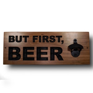 Wall Mounted Bottle Opener, But First