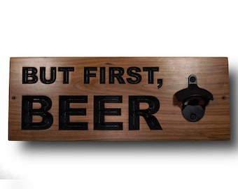 Wall Mounted Bottle Opener, But First