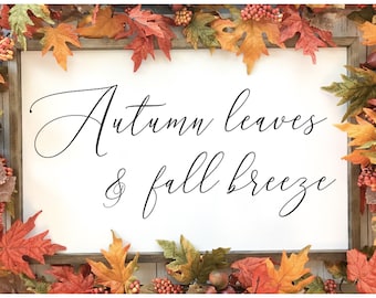 Fall Wooden Sign | Autumn Leaves & Fall Breeze | Rustic Fall Decor | Farmhouse Sign | Rustic Home Decor
