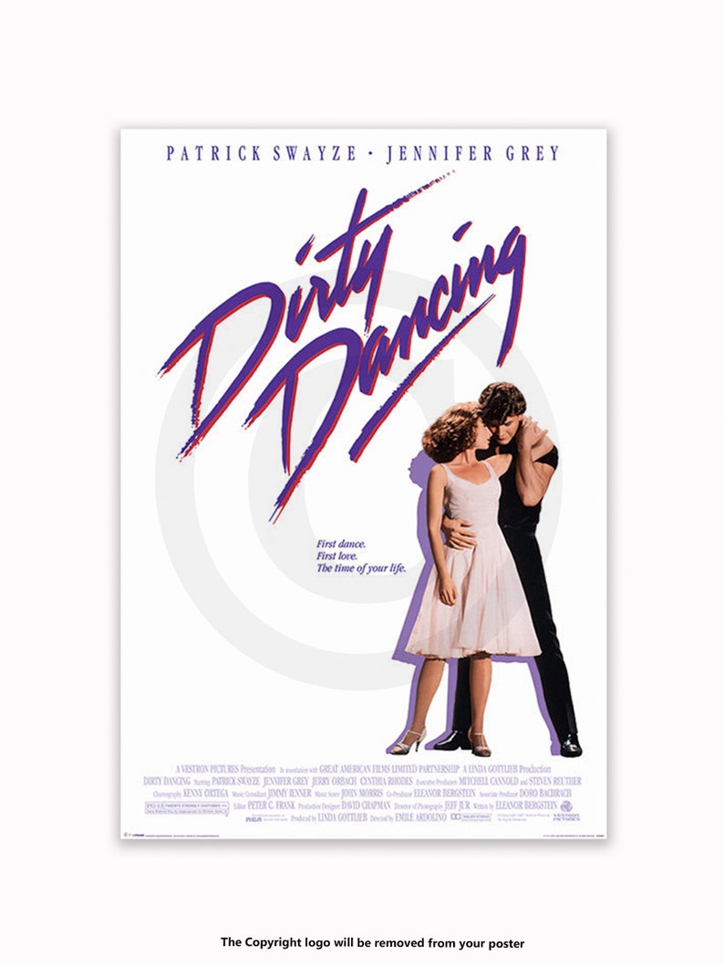 May include: A movie poster for the film "Dirty Dancing" featuring Patrick Swayze and Jennifer Grey. The poster has a purple and white background with the title of the film in large, purple letters. The tagline "First dance. First love. The time of your life." is printed in white below the title.