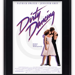 May include: A movie poster for the film "Dirty Dancing" featuring Patrick Swayze and Jennifer Grey. The poster has a white background with a purple and red title and a tagline that reads "First dance. First love. The time of your life."