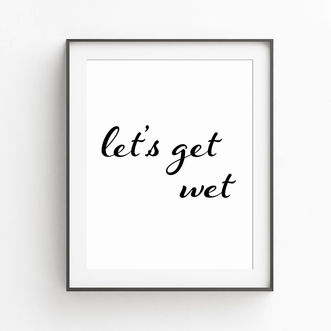 Master Bathroom Wall Decor Lets Get Wet Print Adult Bathroom Etsy