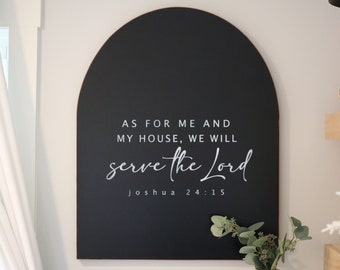 Arched Joshua 24:15 Wood Sign – Modern Farmhouse Scripture Wall Art - Handmade wood signs