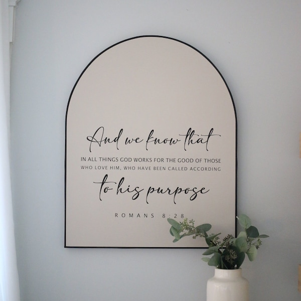 Arched sign - Romans 8:28 - Scripture wall art - Grace and mercy - Living room wall art - Modern farmhouse decor - Handmade wood signs