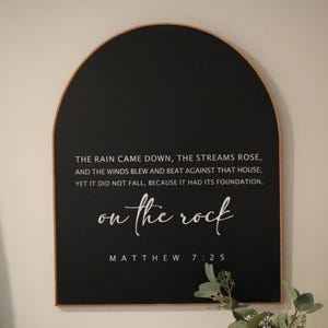 Modern Farmhouse Arched Wall Sign - Matthew 7:25 Bible Verse Decor - Christian Neutral Home Decor - House Built on the Rock