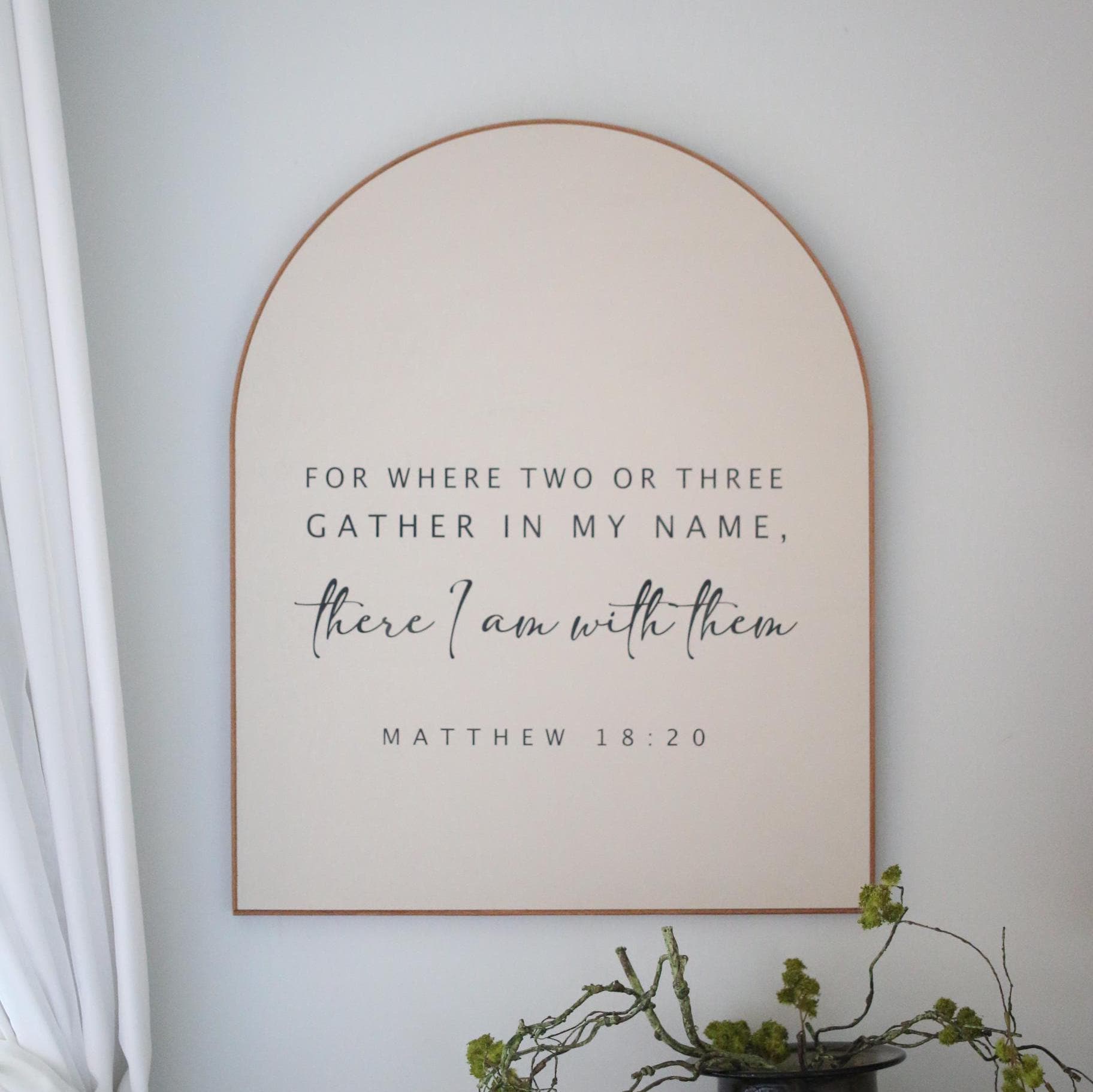 Arched sign - Matthew  18:20 - Scripture wall art - Grace and mercy - Living room wall art - Modern farmhouse decor - Handmade wood signs
