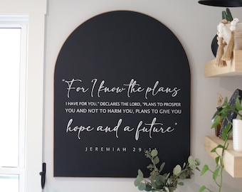 Arched wall sign - Jeremiah 29:11 - Scripture wall art - Living room wall art - Modern farmhouse decor - Handmade wood signs - Unique gifts