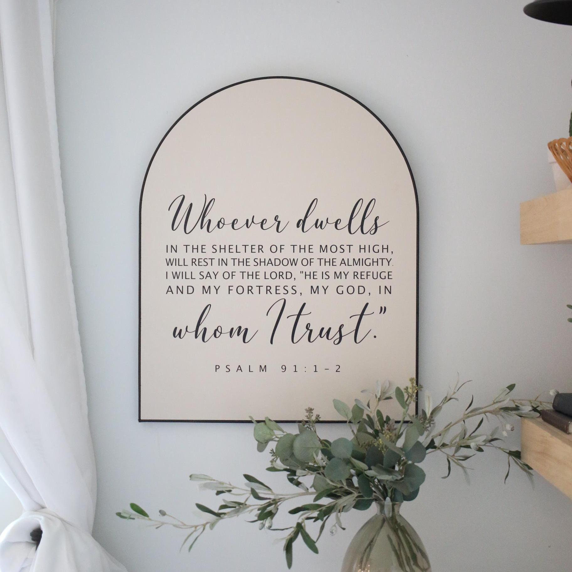 Arched wall sign - Psalm 91:1-2 - Scripture wall art - Living room wall art - Modern farmhouse decor - Handmade wood signs - Bible verse
