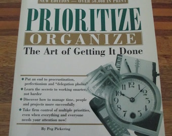 Prioritize Organize The Art of Getting It Done Self Teach Management Book. Time Management. Setting Goals. Self Lead. Key Points