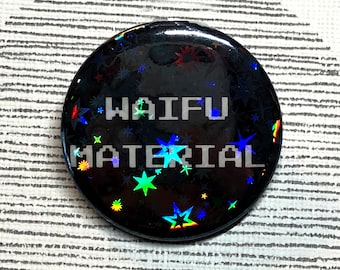 Waifu Material 32mm Sparkly Pin Badge, Retro Inspired, Gift for Geeks, Anime Fan, Manga Gift, Weeaboo Pin