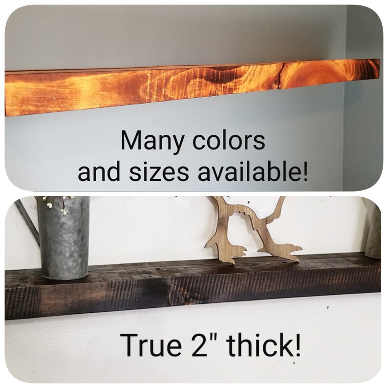 May include: Two wooden shelves, one stained a dark brown and the other a light orange. The shelves are 2 inches thick and are mounted on a white wall. The text "Many colors and sizes available!" is below the light orange shelf. The text "True 2" thick!" is below the dark brown shelf.