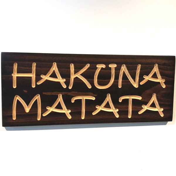 Wooden Signs With Sayings - Hakuna Matata - Plaques with Sayings- Rustic Wood Sign - Carved Sign - Engraved Wood Sign - Custom Carved Sign