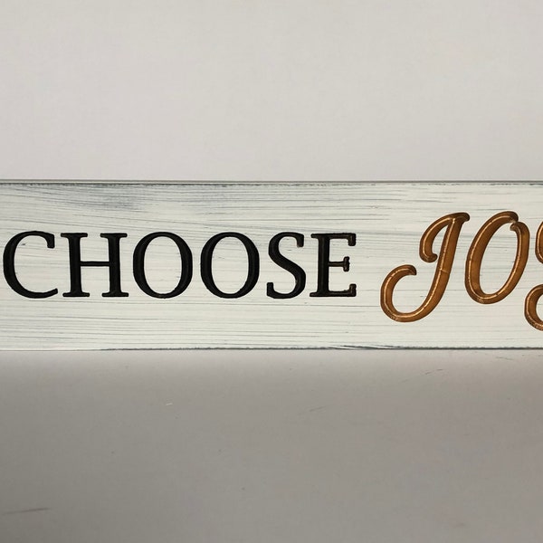 Wooden Sign With Saying - I Choose Joy - Wooden Sign - Tabletop Sign- Carved Wood Sign - Encouragement Gift - Wooden Wall Signs With Quotes