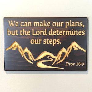 Carved Wooden Sign- Religious Sign for Homes - Proverbs 16 9 - mountain sign - rustic wood sign  - house plaques - engraved wood sign