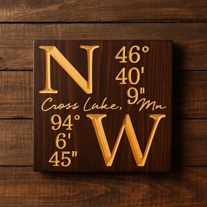 May include: A square wooden sign with a dark brown stain features carved letters and numbers. The letters "N" and "W" flank the coordinates for Cross Lake, MN: 46°40'9" and 94°6'45". The sign is made of wood.