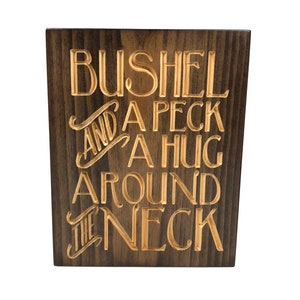 Carved Wood Sign - Bushel and a peck - Wood Sign With Saying- Unique Gift  - I Love You a Bushel and a Peck - Rustic Sign - Engraved Sign