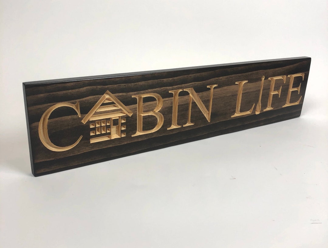 Carved Wooden Sign - Cabin Life - Cottage Sign - Wall Sign - Cabin Sign ...