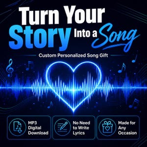 May include: A digital graphic featuring the text Turn Your Story Into a Song and Custom Personalized Song Gift. A glowing blue heart shape is formed by sound waves against a dark background with musical notes and three informational icons.