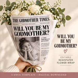 May include: A bouquet of white roses and baby's breath wrapped in paper printed like a newspaper titled The Godmother Times. The wrap features the text Will You Be My Godmother? and a black and white photograph of a young child resting their chin on hands.