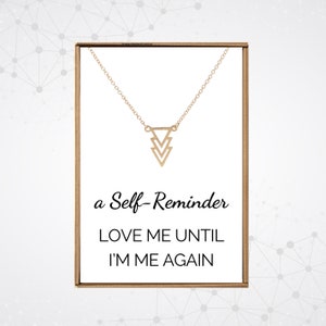 A Self-Reminder Love Me Until I&#39;m Me Again, Gold triangle necklace for women, Support squad, Best friend necklace for girls, Breakup package