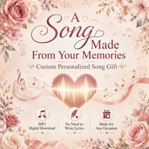 May include: A custom song gift graphic featuring the text A Song Made From Your Memories and Custom Personalized Song Gift. The design includes a central glowing heart sound wave, musical notes, and pink floral accents with three icons.