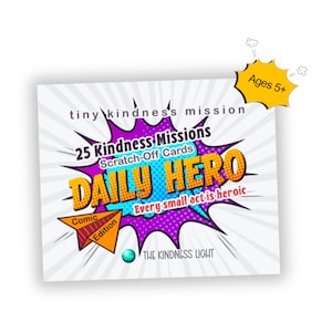 May include: A white card with the text "tiny kindness mission" and "25 Kindness Missions Scratch-Off Cards." The card features a comic book style design with the words "DAILY HERO" and "Every small act is heroic." A yellow tag reads "Ages 5+".